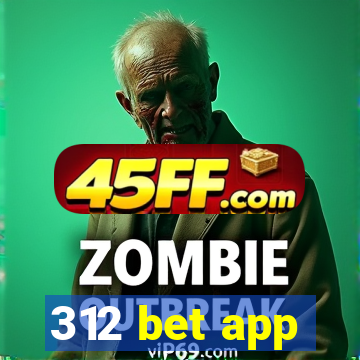 312 bet app